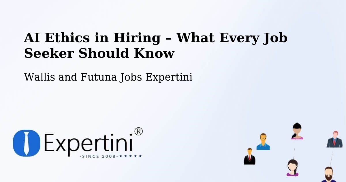 AI Ethics in Recruitment & Hiring – Wallis and Futuna - Wallis and Futuna Jobs Expertini