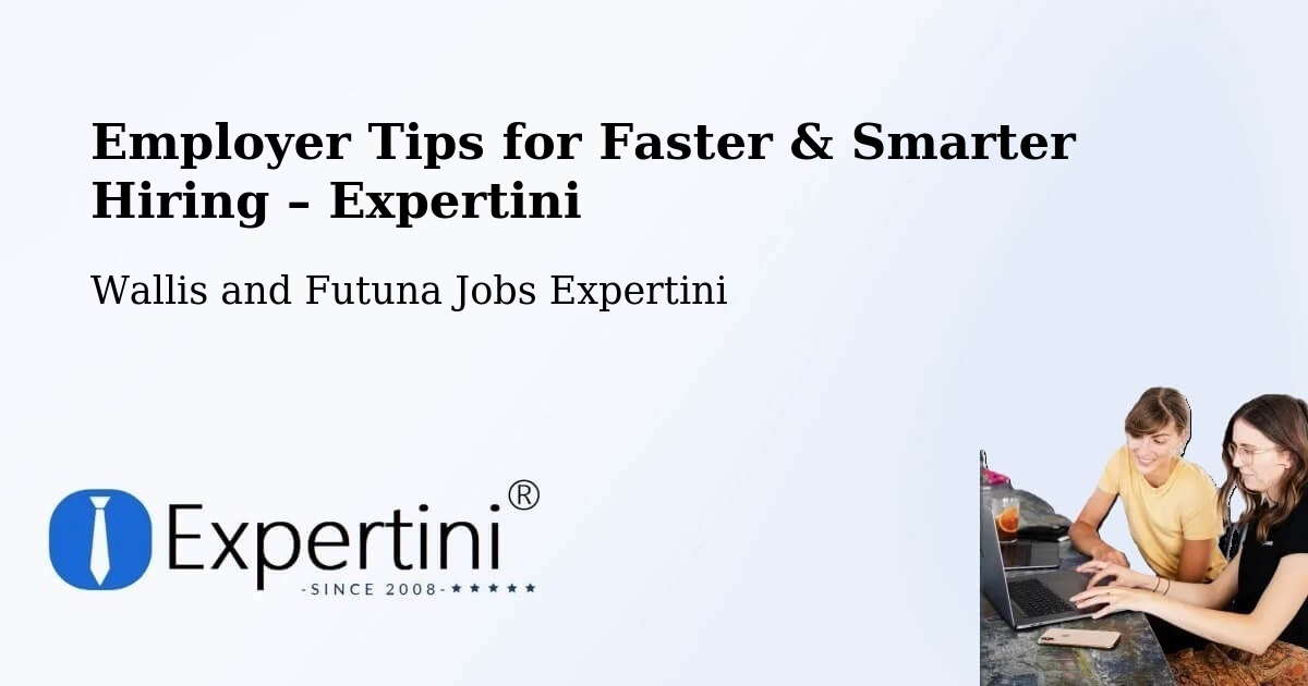 Employer Tips for Hiring & Recruitment – Wallis and Futuna - Wallis and Futuna Jobs Expertini