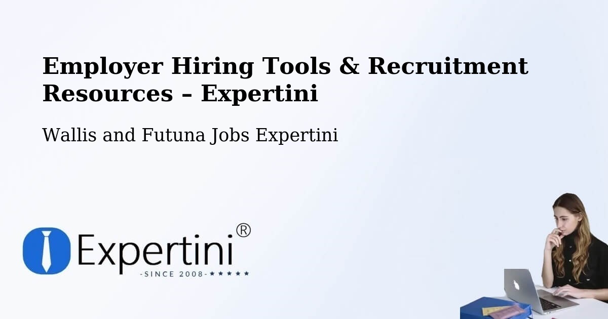 Employer Hiring Tools & Recruitment Resources – Wallis and Futuna - Wallis and Futuna Jobs Expertini