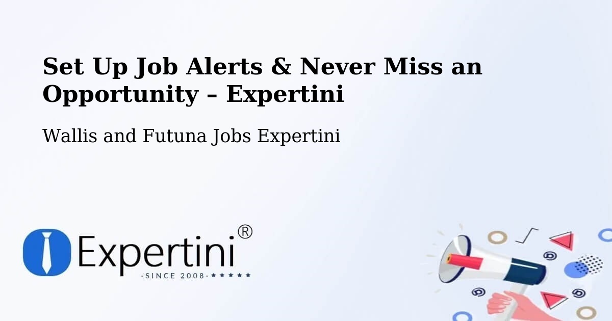 Job Alerts Guide – Get Notified About New Jobs in Wallis and Futuna - Wallis and Futuna Jobs Expertini