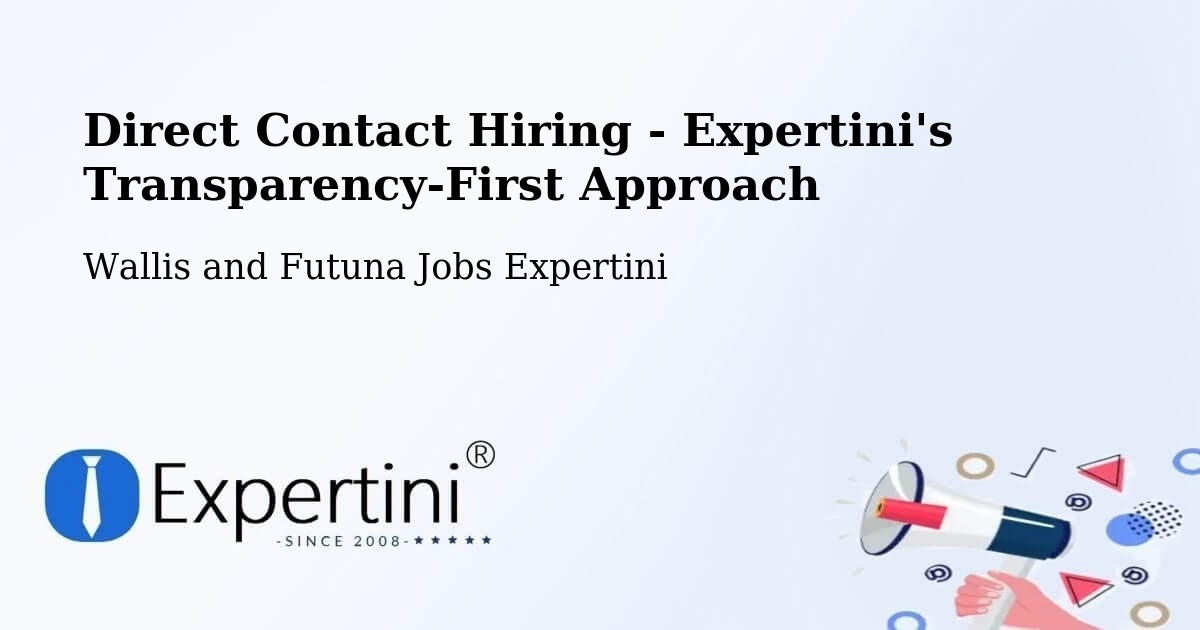 Direct Contact Hiring - Expertini's Transparency-First Approach - Wallis and Futuna Jobs Expertini