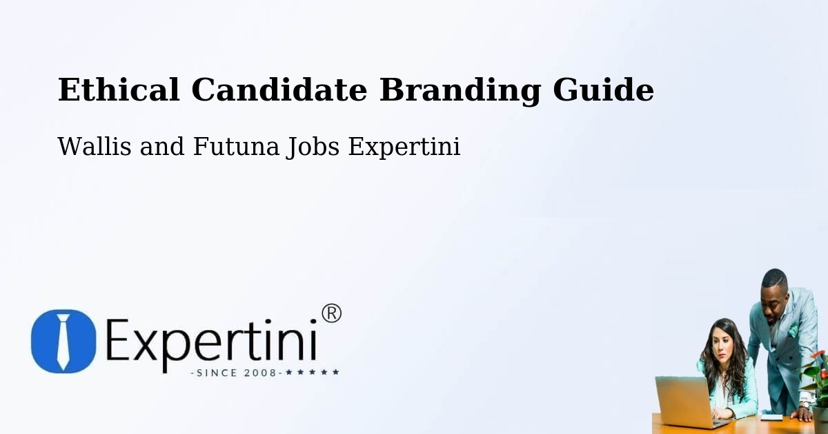 Ethical Candidate Branding Guide - Wallis and Futuna Jobs Expertini