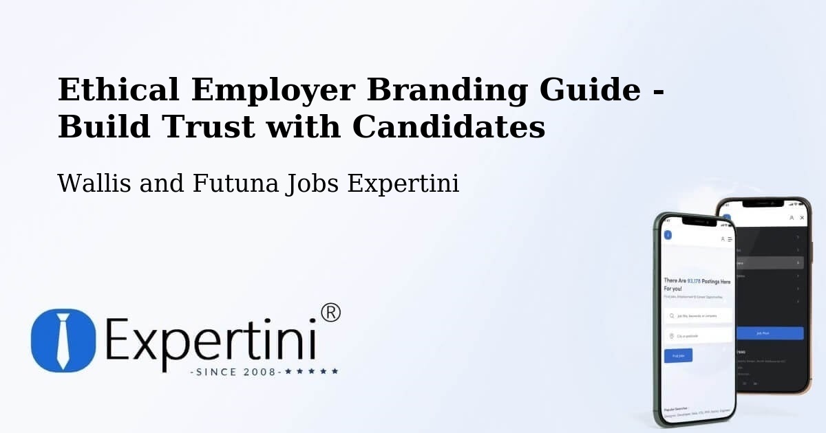 Ethical Employer Branding Guide - Build Trust with Candidates - Wallis and Futuna Jobs Expertini