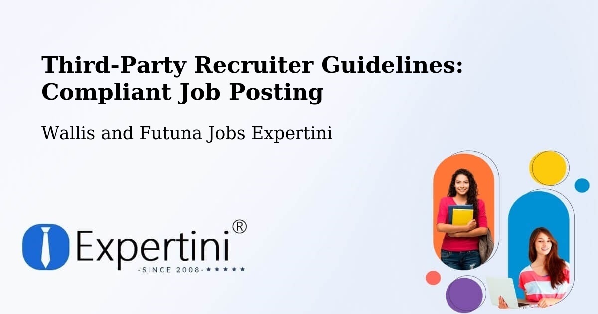 Third-Party Recruiter Guidelines: Compliant Job Posting - Wallis and Futuna Jobs Expertini