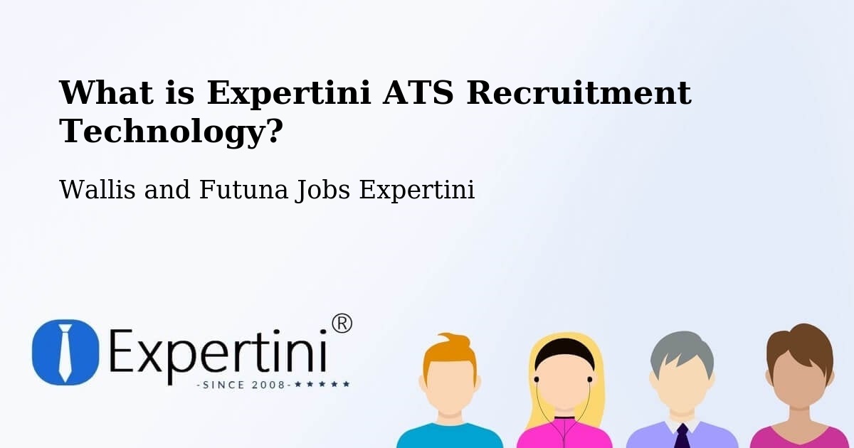 What is Expertini ATS Recruitment Technology? - Wallis and Futuna Jobs Expertini